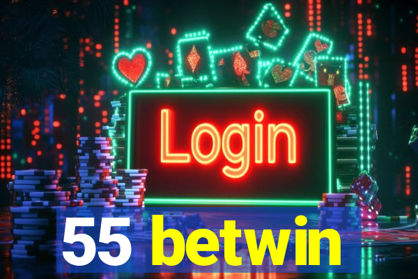 55 betwin